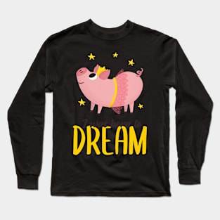 Born to Dream Long Sleeve T-Shirt